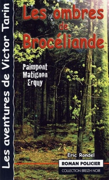 Les ombres de Brocéliande - de Paimpont à Erquy