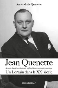 Jean Quenette un Lorrain dans le XXe siècle