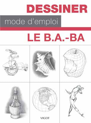 Dessiner mode d'emploi : le b.a.-ba