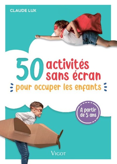 50 activités sans écran pour occuper les enfants