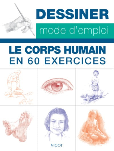 Dessiner mode d'emploi : le corps humain