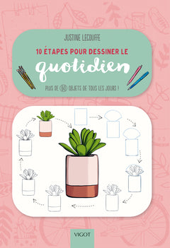 10 étapes pour dessiner le quotidien