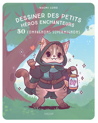 Dessiner des petits héros enchanteurs