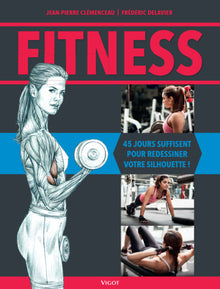 Fitness: 45 jours suffisent pour redessiner votre silhouette !