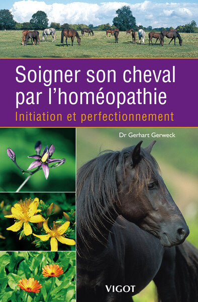 Soigner son cheval par l'homéopathie: Initiation et perfectionnement