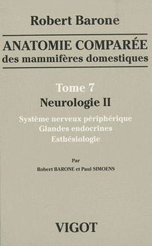 Anatomie comparée des mammifères domestiques - Tome 7 : Neurologie 2