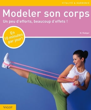 Modeler votre corps : Ventre, jambes, fesses : un peu d'effort