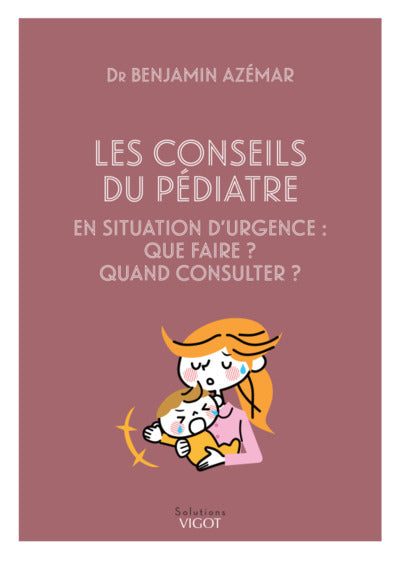 Les conseils du pédiatre en situation d'urgence