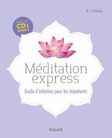 Méditation express avec CD: Guide d'initiation pour les impatients