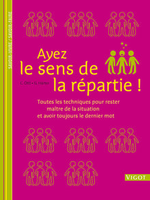 Ayez le sens de la repartie
