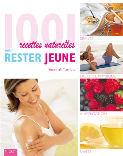 1001 recettes naturelles pour rester jeune