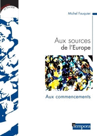 Aux sources de l'Europe: Les premiers temps