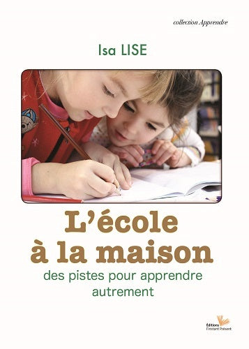 L'école à la maison : des pistes pour apprendre autrement