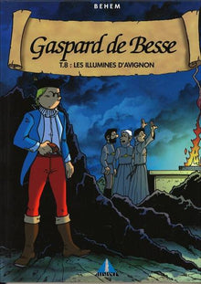 Les illuminés d'Avignon - T8: Gaspard de Besse