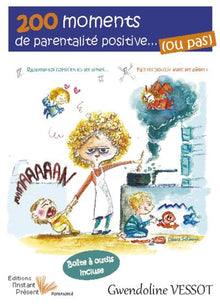 200 moments de parentalité positive... (ou pas) !