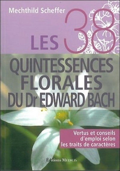 Les 38 quintessences florales du Dr Edward Bach