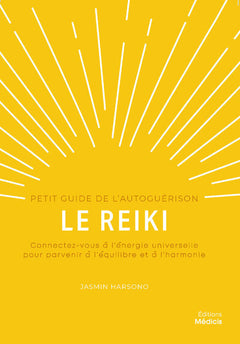 Le Reiki - Petit Guide de l'Autoguérison