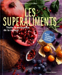 Les superaliments - Toute la puissance de la nature