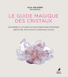 Le guide magique des cristaux