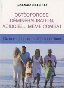 Ostéoporose, déminéralisation, acidose... même combat