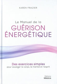 Le manuel de la guérison énergétique