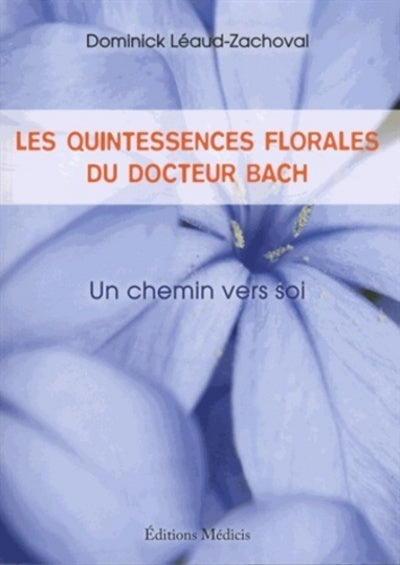 Les quintessences florales du Docteur Bach