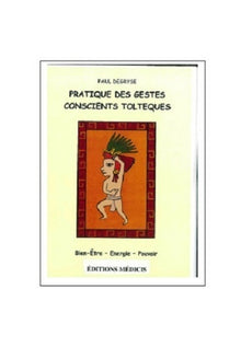 Pratique des gestes conscients toltèques
