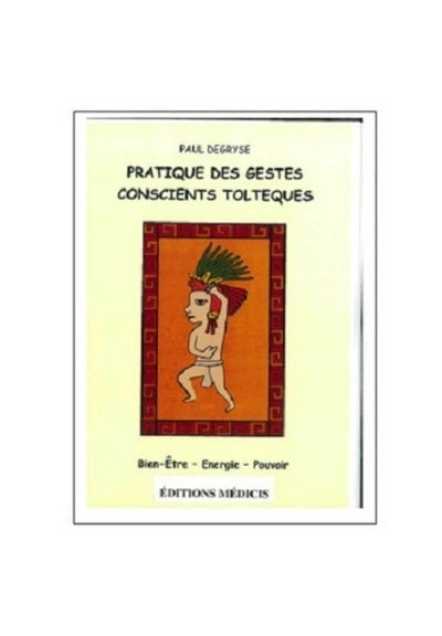 Pratique des gestes conscients toltèques