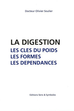 La digestion - Les clés du poids, les formes, les dépendances