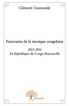 Panorama de la musique congolaise - Tome 1