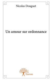 Un amour sur ordonnance