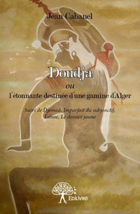 Doudja ou l'étonnante destinée d'une gamine d'Alger