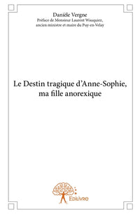 Le Destin tragique d'Anne-Sophie, ma fille anorexique