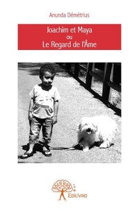Joachim et Maya ou Le Regard de l'Âme