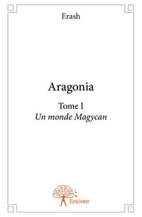 Aragonia - Tome 1