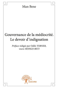 Gouvernance de la médiocrité. Le devoir d'indignation