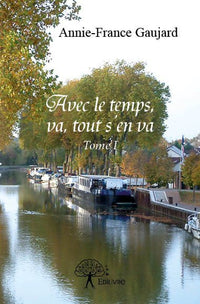 Avec le temps, va, tout s'en va - Tome 1