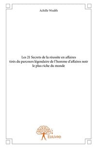 Les 21 secrets de la réussite en affaires