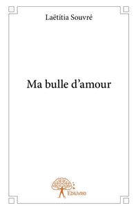 Ma bulle d'amour