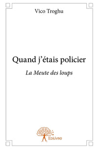 Quand j'étais policier
