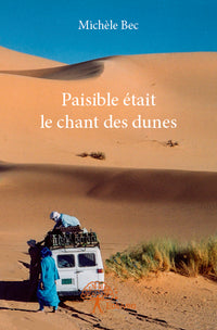 Paisible était le chant des dunes