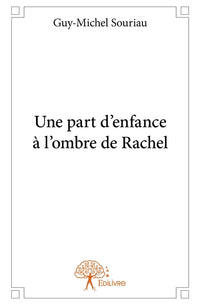 Une part d'enfance à l'ombre de Rachel