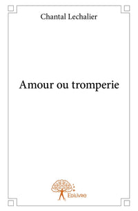 Amour ou tromperie