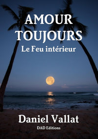 Amour toujours - Le Feu intérieur