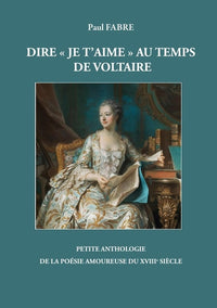 Dire je t'aime à l'époque de Voltaire