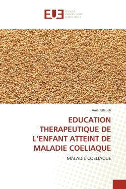 EDUCATION THERAPEUTIQUE DE L'ENFANT ATTEINT DE MALADIE COELIAQUE