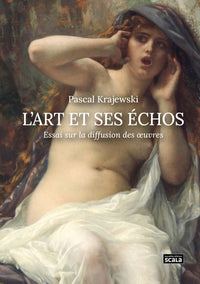L'art et ses échos - Essai sur la diffusion des oeuvres