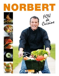 Norbert Tarayre - Fou de cuisine