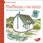 Minimaisons et tiny houses - Une autre manière d'habiter