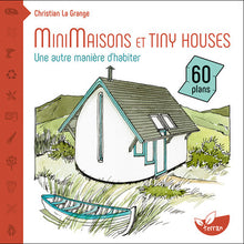 Minimaisons et tiny houses - Une autre manière d'habiter